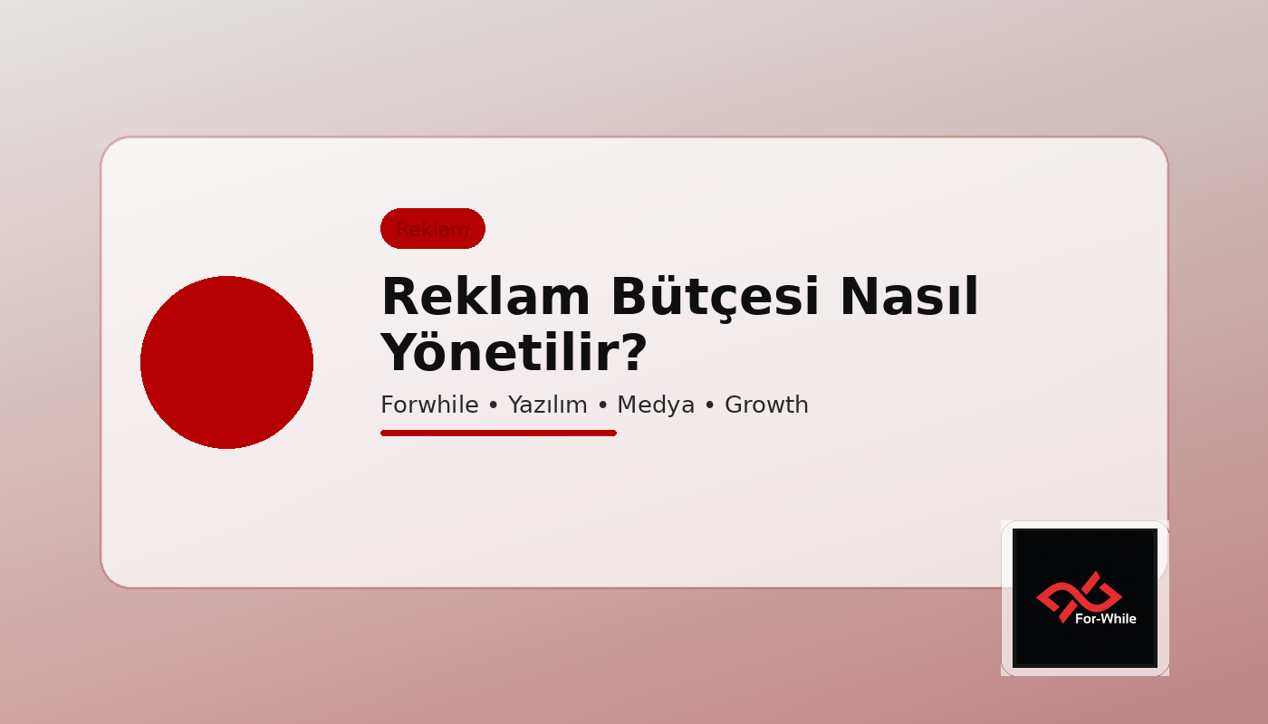 Reklam Bütçesi Nasıl Yönetilir?