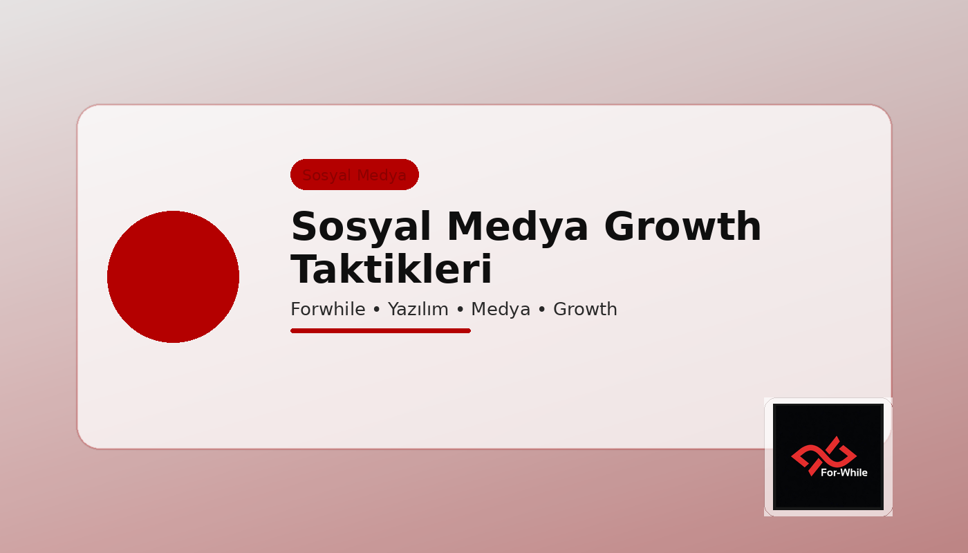 Sosyal Medya Growth Taktikleri