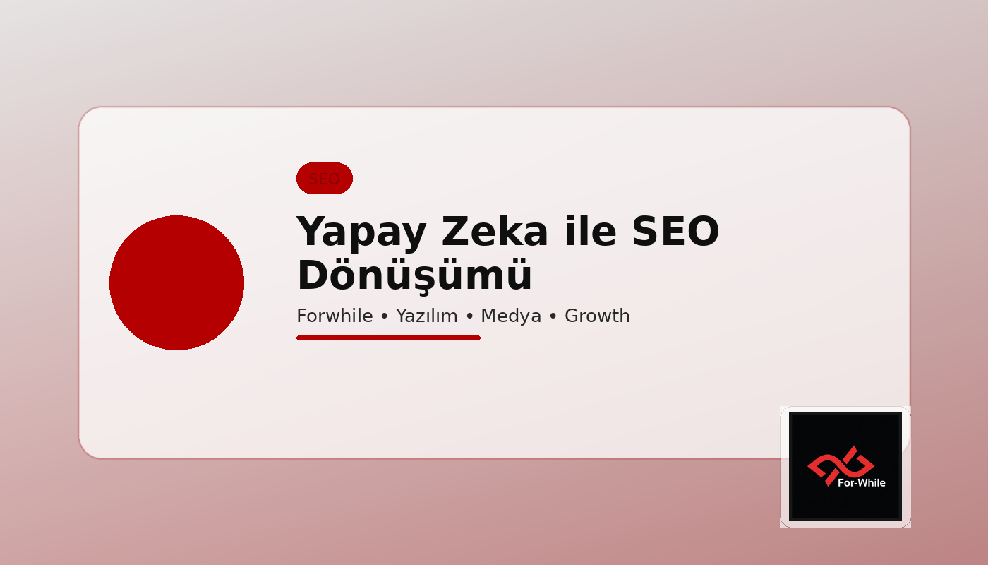 Yapay Zeka ile SEO Dönüşümü